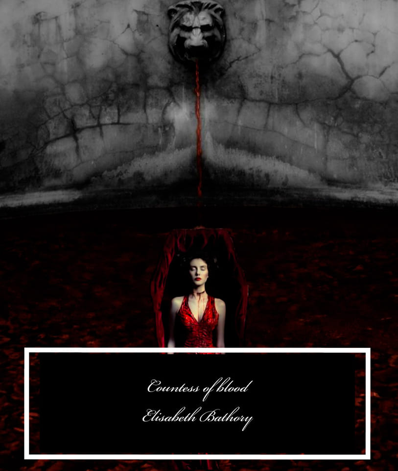 Countess of blood - Elizabeth Bathory